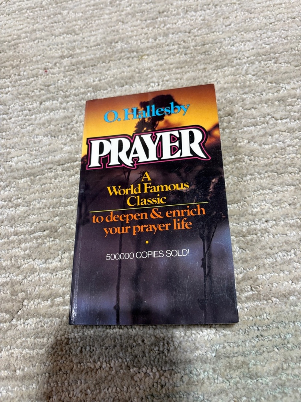 Prayer to Deepen & Enrich your Prayer Lifeby O. Hallesby